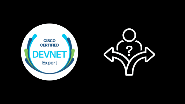 DevNet Expert Journey: Decision